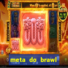 meta do brawl stars 2024